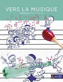 Guide de l'enseignant - Vers la musique Maternelle